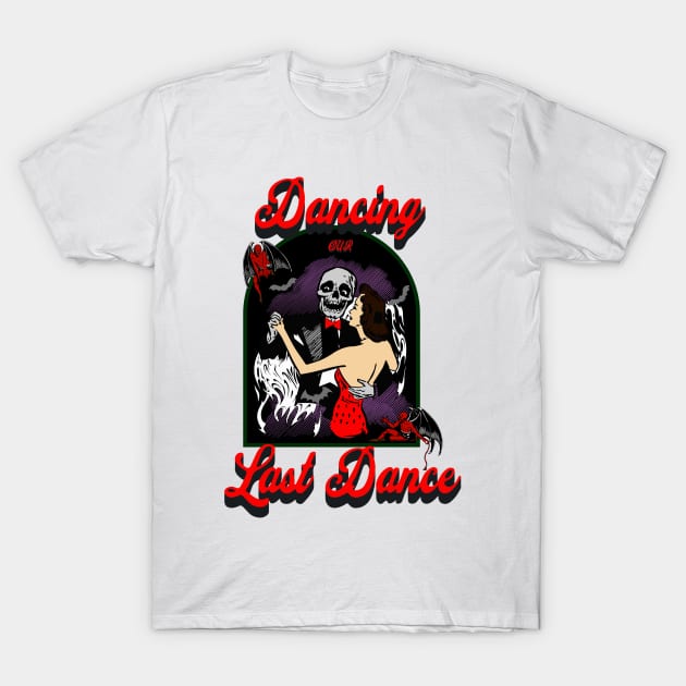 Dancing our last dance T-Shirt by Right-Fit27